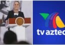 Sheinbaum rechaza haber ejercido censura contra TV Azteca: fue una opinión  