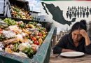 México tira 30 millones de toneladas de comida ante 44 millones de personas con inseguridad alimentaria