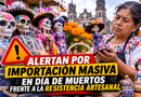 Alertan por importación masiva en Día de Muertos frente a la resistencia artesanal