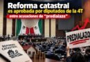 Reforma catastral es aprobada por diputados de la 4T entre acusaciones de “predialazo”