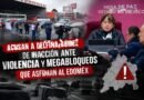 EdoMéx al borde del colapso por violencia y bloqueos ante parálisis de Delfina