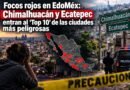 Focos rojos en EdoMéx: Chimalhuacán y Ecatepec en el ‘Top 10’ de las ciudades más peligrosas
